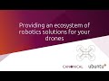 Ubuntu and Canonical - providing an ecosystem of robotics solutions for your drones