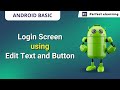 Login Screen Using Edit Text & Button | Android App Development | Perfect eLearning