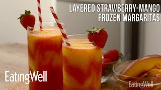 Layered Strawberry-Mango Frozen Margaritas | EatingWell