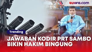 Jawaban Kodir PRT Sambo Bikin Hakim Bingung: Masa Pangkat Tinggi Pasang CCTV?