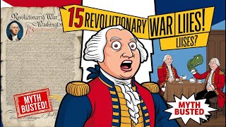 15 Revolutionary War Myths BUSTED!