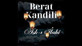 Berat Kandili - Aşk-ı İlahi   (MusicMedyaOffical)