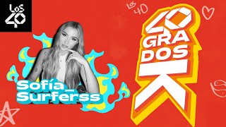 40 GRADOS K con Karin Herrero: SOFÍA SURFERSS reacciona a la canción que TRECE le dedica 🔥 | LOS40