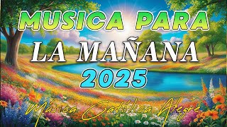 Música para la mañana 2025 ☀️ MÚSICA CATÓLICA ALEGRE