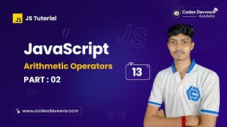 JavaScript Arithmetic Operators 2nd class: A Practical Tutorial in Bangla - Part 13 - Codex Devware