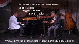 WDCB Live from PianoForte Featuring Bobby Broom, Reggie Thomas, and Ivan Taylor