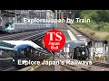 TS Japan Rail Explore Japan by Train...Explore Japan's Railways...