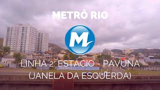 🇧🇷Ⓜ️ MetrôRio - Linha 2 - Estácio ➜ Pavuna (vista lateral)