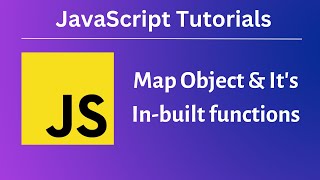 MAP OBJECT IN JAVASCRIPT | Absolute Beginners | Ep 13