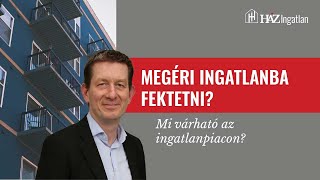 Elhibázott döntés, vagy megéri ingatlanba fektetni?