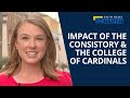 The Impact of the Extraordinary Consistory & the College of Cardinals | EWTN News In Depth