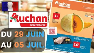 catalogue AUCHAN SUPERMARCHÉ du 29 juin au 5 juillet 2022 💝 Arrivage - FRANCE