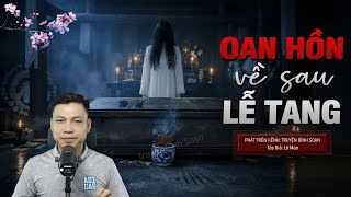 Truyện Ma Đình Soạn Mới: OAN HỒN VỀ SAU LỄ TANG – Bùa Trấn Vong Quật Ngược Nhà Bá Hộ