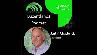 Justin Chadwick on Lucentlands Podcast Ep.8: Project260 \u0026 Agriculture is the future of South Africa