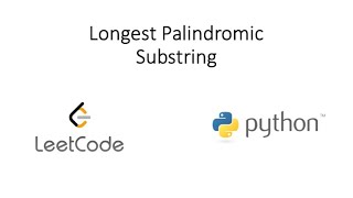 Leetcode - Longest Palindromic Substring (Python) (Revisited)