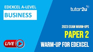Paper 2 (2023) Warm-up for Edexcel A-Level Business