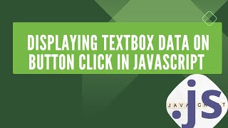JavaScript Magic: Displaying Textbox Data on Button Click