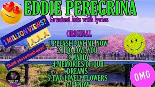 EDDIE PEREGRINA- Greatest hits (lyrics)