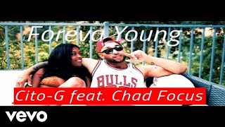 Chad Focus, Cito G - Forever Young