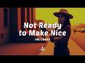 The Chicks - Not Ready to Make Nice (Lyrics)