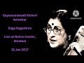 gayansaraswati kishori amonkar raga rageshree live at nehru center mumbai 31 jan 2017