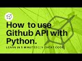 How to use Github API with python in 5 min. || V Cheat Code