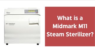 What is a Midmark M11 Steam Sterilizer?