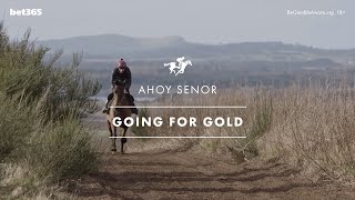 Lucinda Russell \u0026 Ahoy Senor | Going For Gold: Part 2