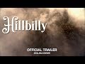 Hillbilly (2019) | Official Trailer HD