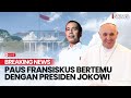 🔴LIVE - Paus Fransiskus Bertemu Presiden Jokowi | Rabu, 4 September 2024