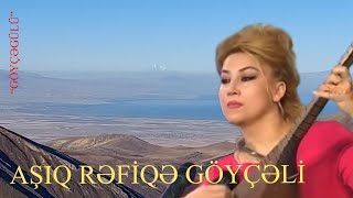 Aşıq Rəfiqə Göyçəli - “Göyçəgülü”