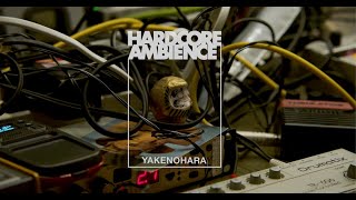 HARDCORE AMBIENCE #14 -5【LIVE】--TARO NOHARA（a.k.a.やけのはら）at KAIKA TOKYO by THE SHARE HOTELS