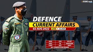 02 August 2022 2022 Defence Updates | Defence Current Affairs For NDA CDS AFCAT SSB Interview