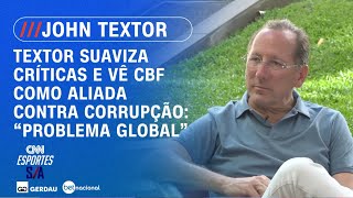 Textor suaviza críticas e vê CBF como aliada contra corrupção: “Problema global” | ESPORTES S/A