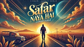 Safar Naya Hai - Jaswant Kumar | Inspirational Song | Motivational Journey #sesnagpriyadarshini