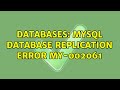 Databases: MYSQL database replication Error MY-002061 (4 Solutions!!)