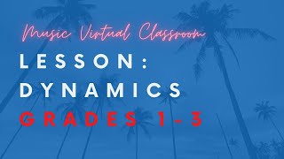 Dynamics Lesson for Grades 1-3