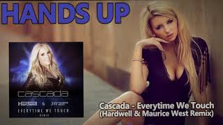 Cascada - Everytime We Touch (Hardwell & Maurice West Extended Remix) [HANDS UP]
