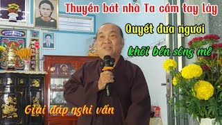 Thuyền bát nhã Ta cầm tay láy .( 2 câu) Giải đáp nghi vấn giáo lý PGHH.