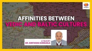 Affinities between Vedic and Baltic Cultures | Dr. Gintaras Songaila | Sangam Talks