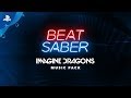Beat Saber: Imagine Dragons Music Pack – E3 2019 Release Trailer | PS4 , PS VR