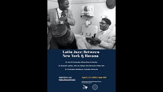 Latin Jazz: Between New York & Havana