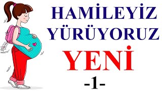 Hamileyiz  Yürüyoruz- YENİ -1-