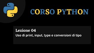 Python Course ITA - Lesson 4 - Using print, input, type, and type conversions