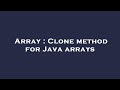Array : Clone method for Java arrays