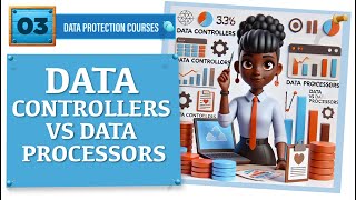Data Controllers vs Data Processors