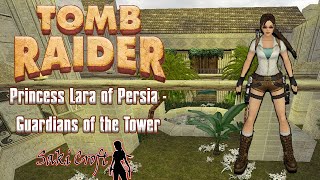 TRLE Princess Lara of Persia - Guardians of the Tower Full Walkthrough