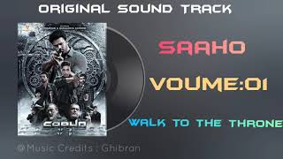 Saaho - Original Sound Track (Volume:01) | Walk To The Throne