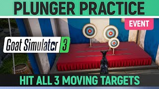 Goat Simulator 3 - Event - Plunger Practice - How to Hit all 3 moving targets (Gear Competition)