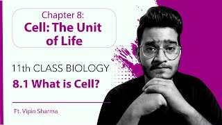 8.1 What is Cell? | Cell: The Unit of Life | 11th Class Biology for NEET | Handwritten Notes Series